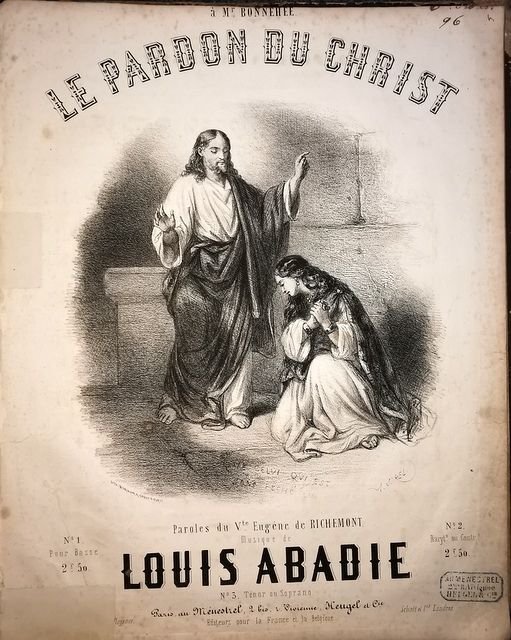 Abadie, Louis: - Le pardon du Christ. Paroles de Vte. Eugène de Richemont. No. 2: Bariton ou Contralto