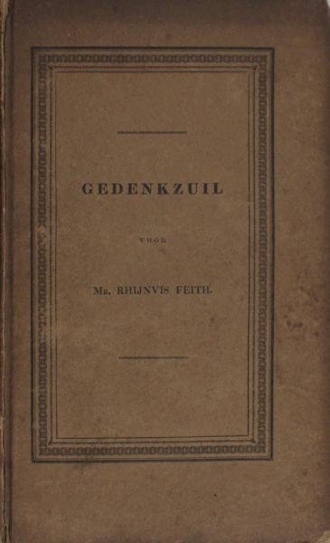 Feith, Rhijnvis - G.T.N. Suringar, M.C. van Hall e.a. - Gedenkzuil voor Mr. Rhijnvis Feith.