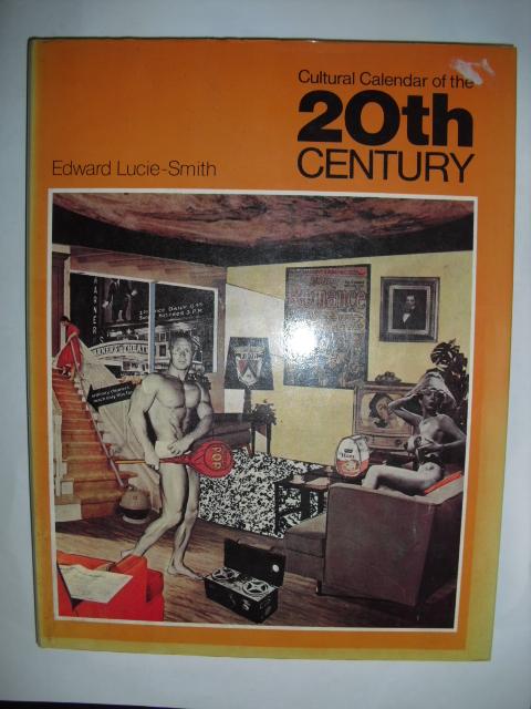 Lucie-Smith, Edward - Cultural Calendar of the 20th century