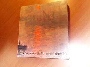 Catalogus - Centenaire de l'impressionnisme (Grand Palais 21 septembre - 24 novembre 1974)