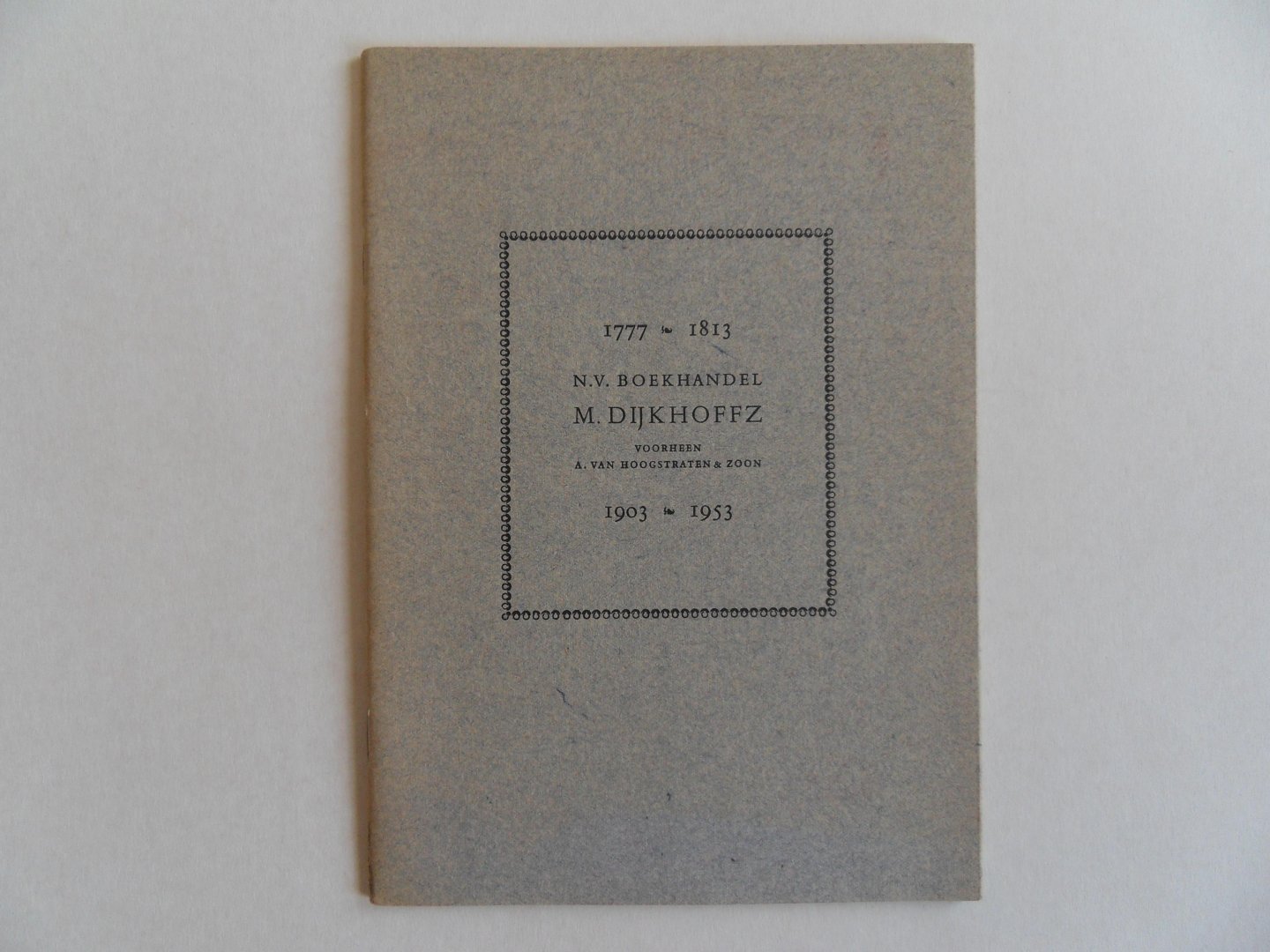 Wink, Th. [ 1897 - 1963 ]. - 1777 - 1813 N.V. Boekhandel M. Dijkhoffz, voorheen A. van Hoogstraten & Zoon 1903 - 1953.
