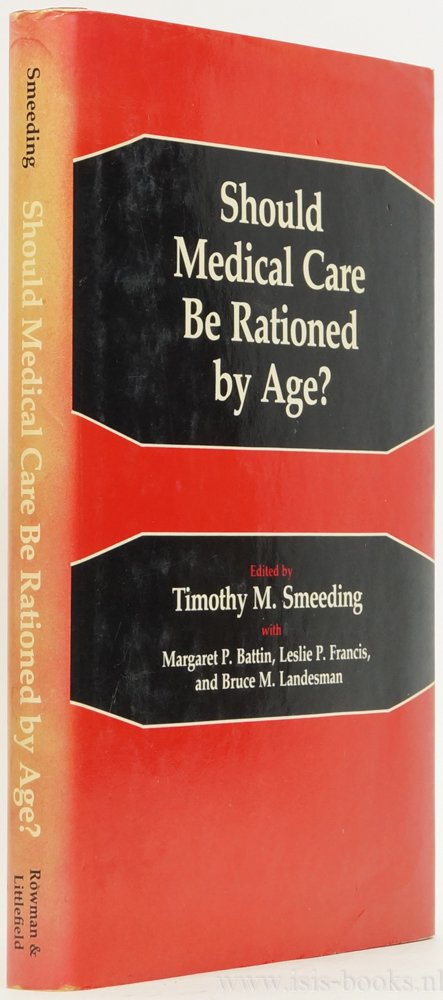 SMEEDING, T.M., BATTIN, M.P., FRANCIS, L.P., (ED.) - Should medical care be rationed by age?