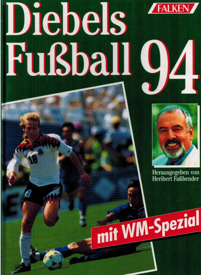 Heribert Fassbendere (Hsg.) - Diebels Fussball 94 -Mit WM-Spezial