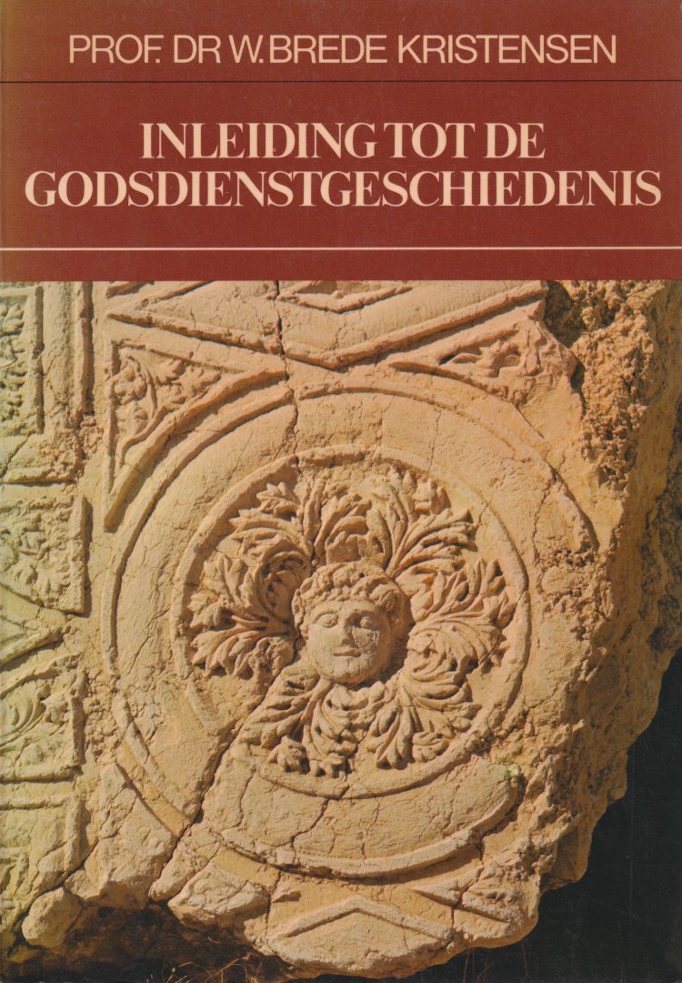 Brede Kristensen, W. - Inleiding tot de godsdienstgeschiedenis