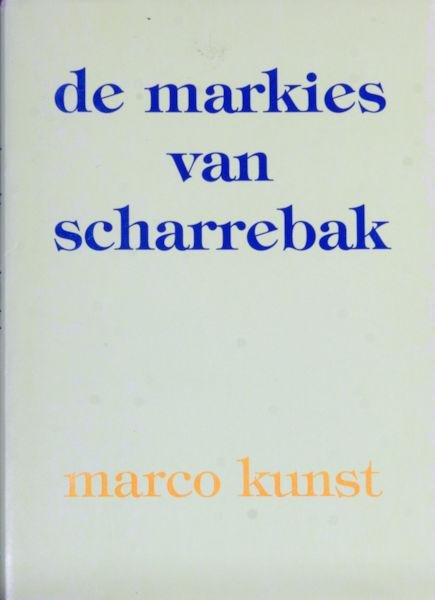Kunst, Marco. - De Markies van Scharrebak.