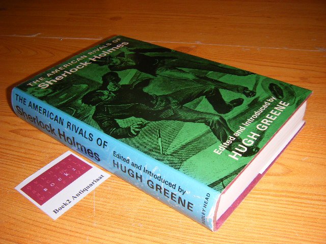 Greene, Hugh (ed.) - The American Rivals of Sherlock Holmes