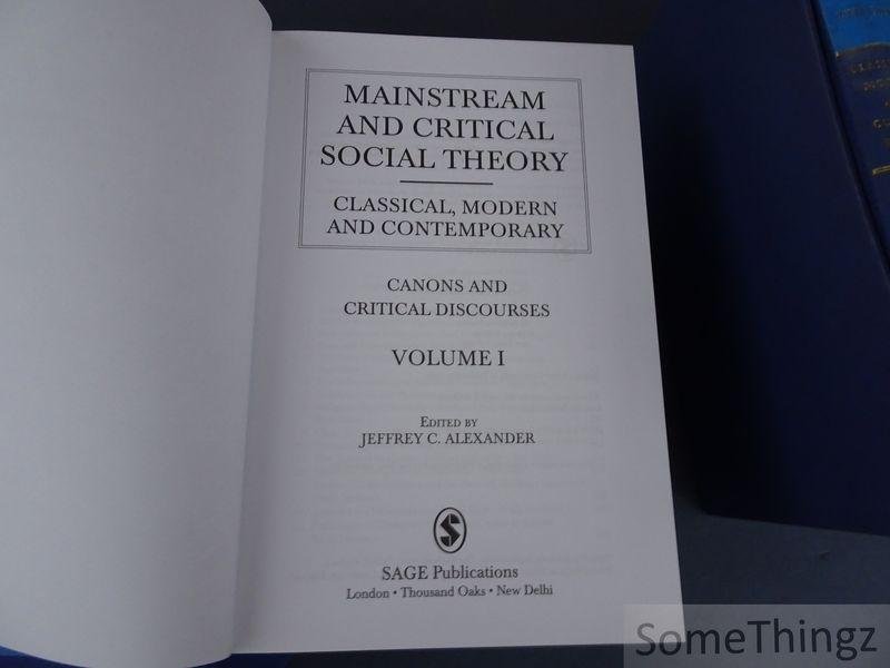 Alexander, Jeffery C. - Mainstream and Critical Social Theory, Classical, Modern and Contemporary. Vol. 1,2,3 and 4: Canons and critical discourses. Vol. 5,6,7 and 8: Research programs and current controversies. [Complete 8 volume set.]
