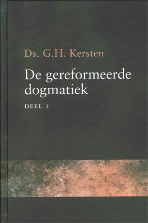 Kersten, Ds. G.H. - De Gereformeerde Dogmatiek