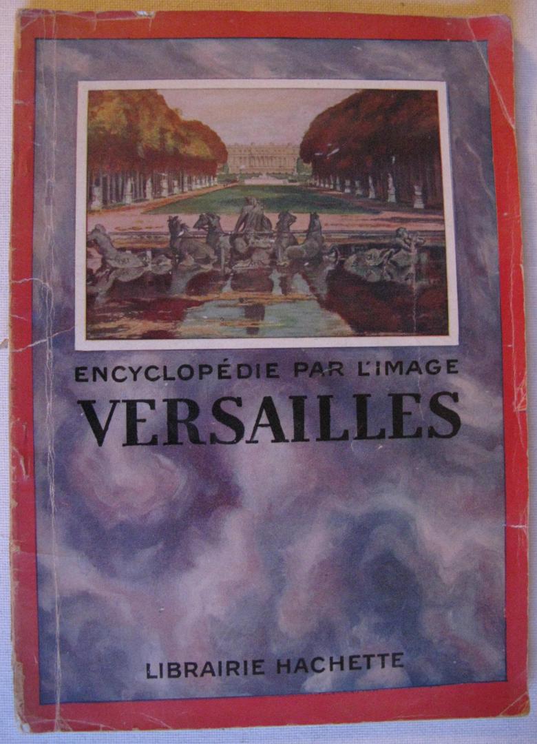 Redactie - Versailles/Encyclopédie par l'image