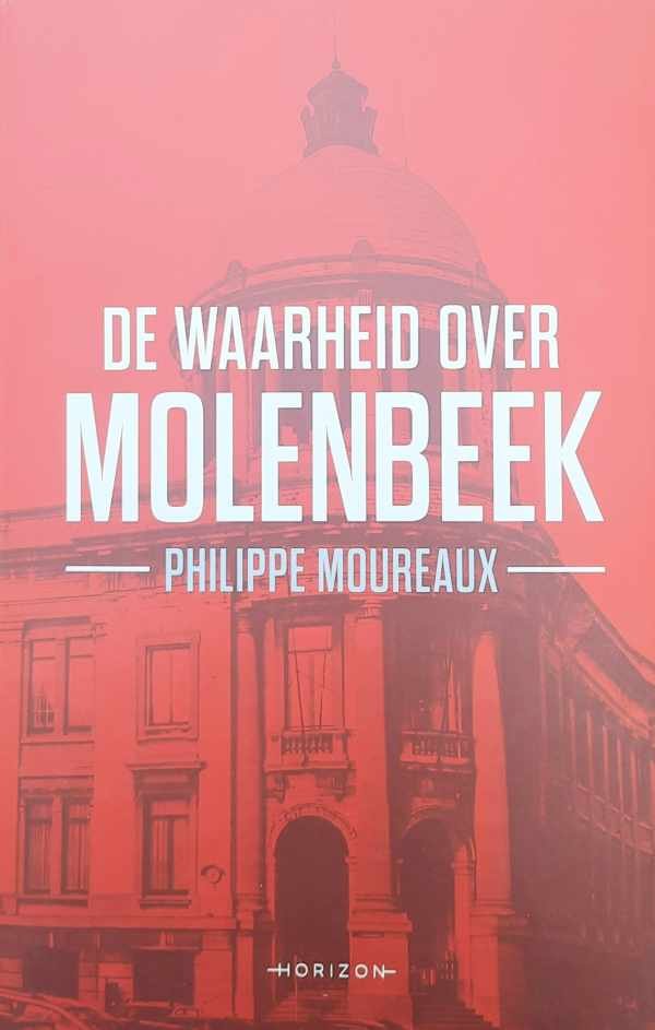 MOUREAUX Philippe - De waarheid over Molenbeek