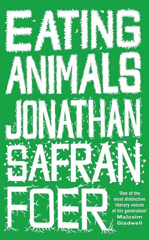 Jonathan Safran Foer - Eating Animals