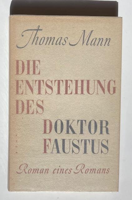 Mann, T. - Die Entstehung des doktor Faustus : Roman eines Romans