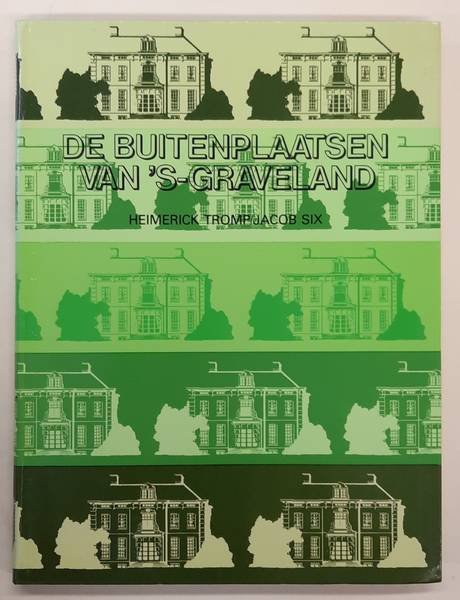 TROMP, HEIMERICK. & SIX, JACOB. - Buitenplaatsen van 's-Graveland. Een verkenning.