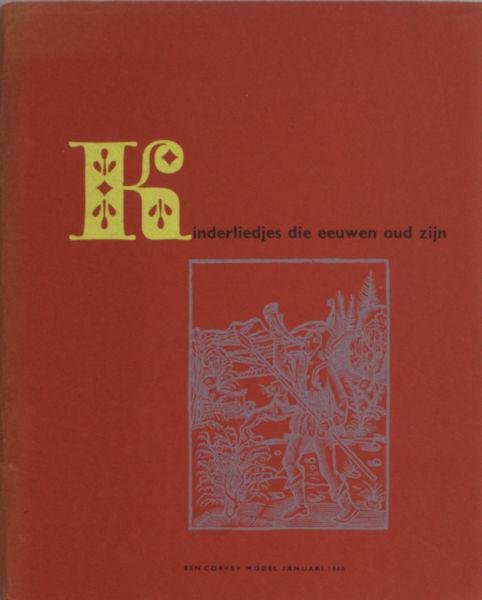(Mulder, Anne H.). - Kinderliedjes die eeuwen oud zijn.
