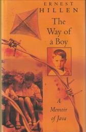 HILLEN, ERNEST - The way of a boy. A Memoir of Java