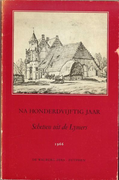 Zondervan, W. - Streekarchivaris en R. Wartena hoofdarchivist aan het gemeente archief van Zutphen - Schetsen uit de Lymers .. Na honderdvijftig jaar.