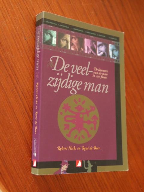 Hicks, Robert en Boer, René de - De veelzijdige Man. De levensreis van de man in zes fasen.