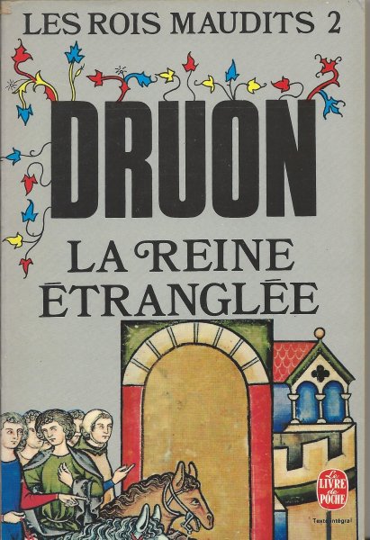 Druon, Maurice - les Rois Maudits 2 - La Reine Étranglée
