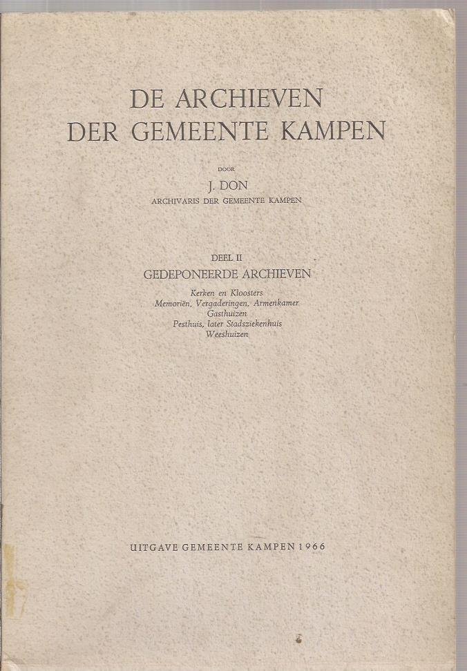 DON, J. - De Archieven Der Gemeente Kampen, Deel I, II en III. Compleet.