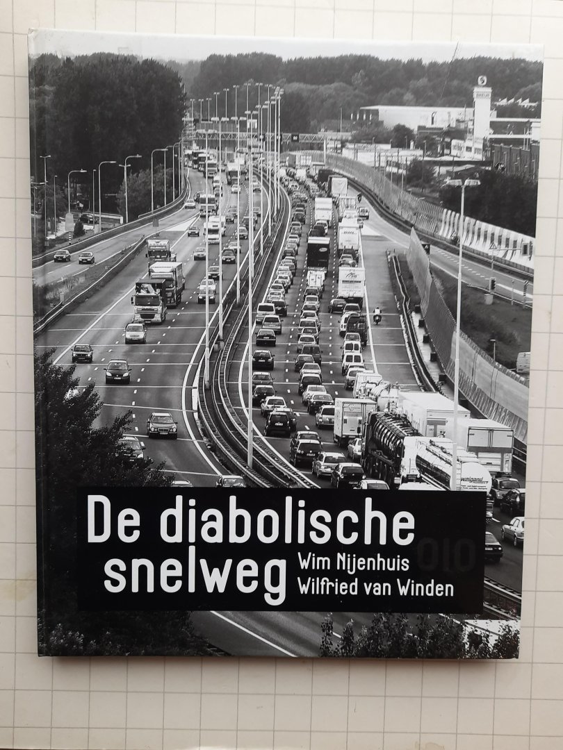 Wim Nijenhuis, Wilfried van Winden - De diabolische snelweg over de traditie van de mooie weg in het Nederlandse landschap en het verlangen naar de schitterende snelweg in de grote stad