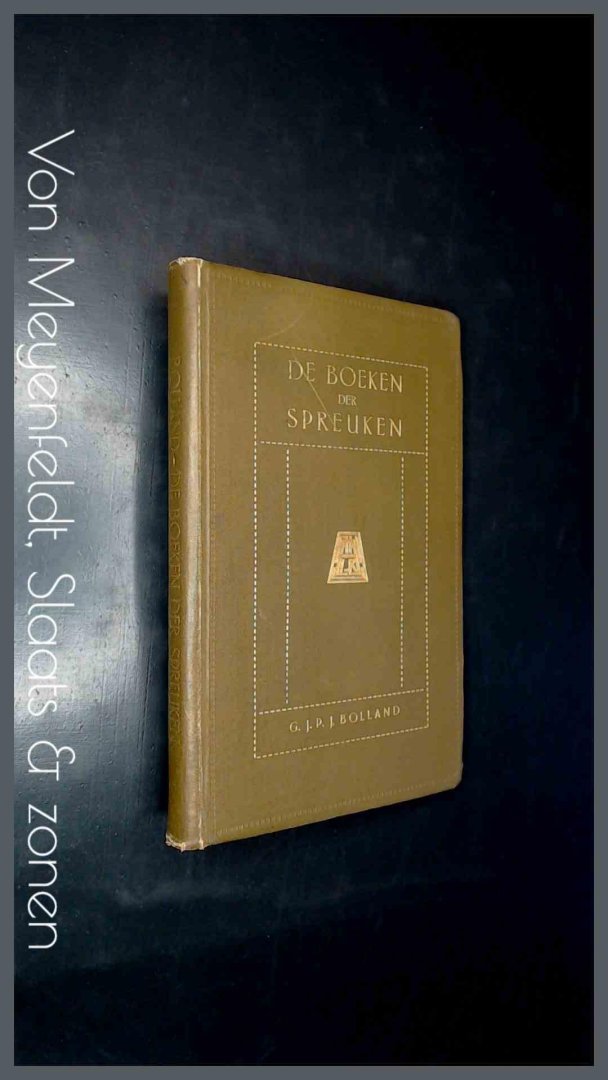 Bolland, G. J. P. J. - De boeken der spreuken uit de leerzaal van de zuivere rede