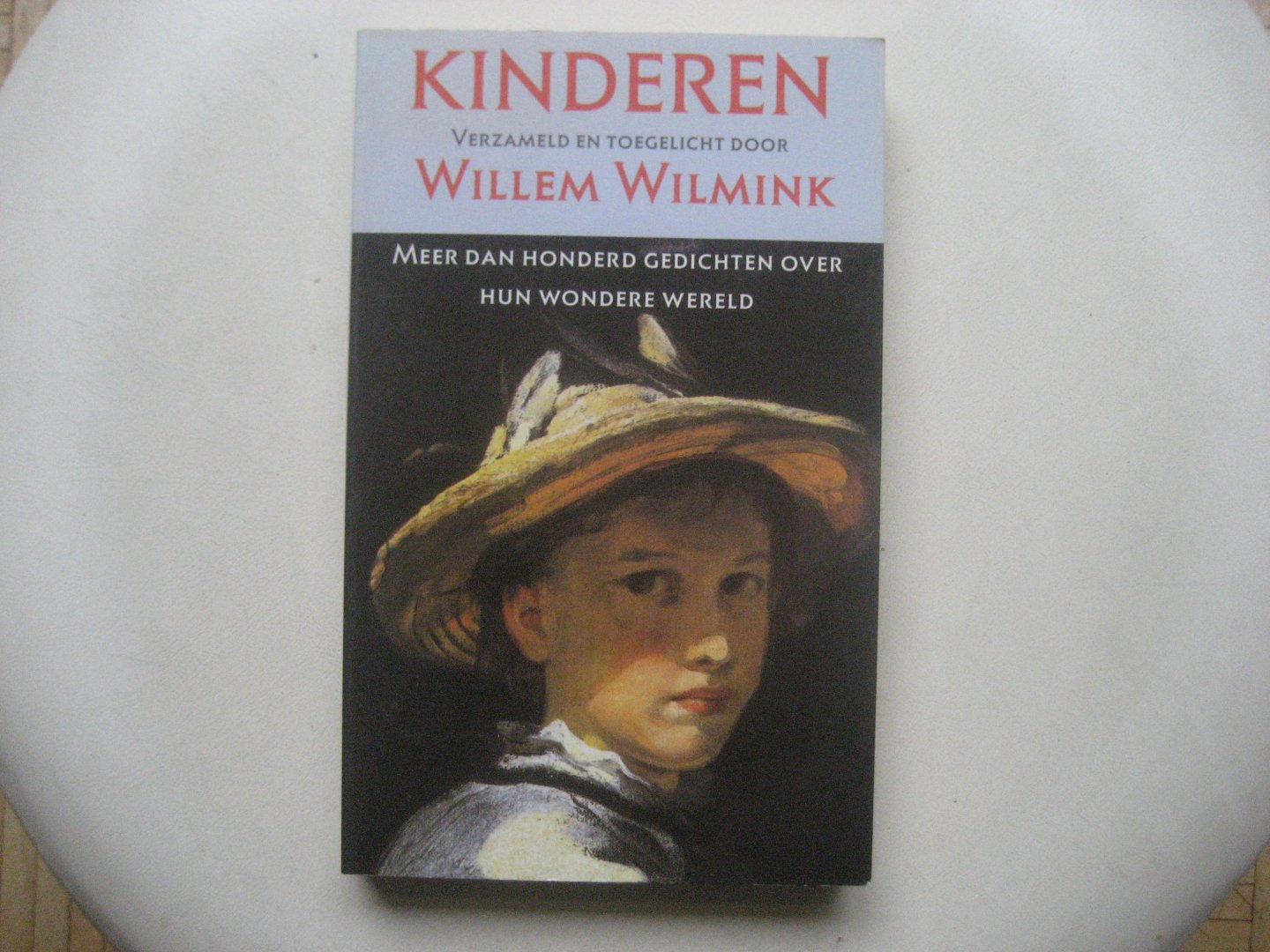 Willem Wilmink / Verzameld en toegelicht - Kinderen /  Meer dan 100 gedichten over hun wondere wereld
