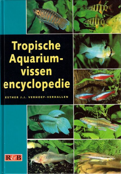 Verhoef-Verhallen, Esther J.J. - Tropische Aquariumvissen encyclopedie