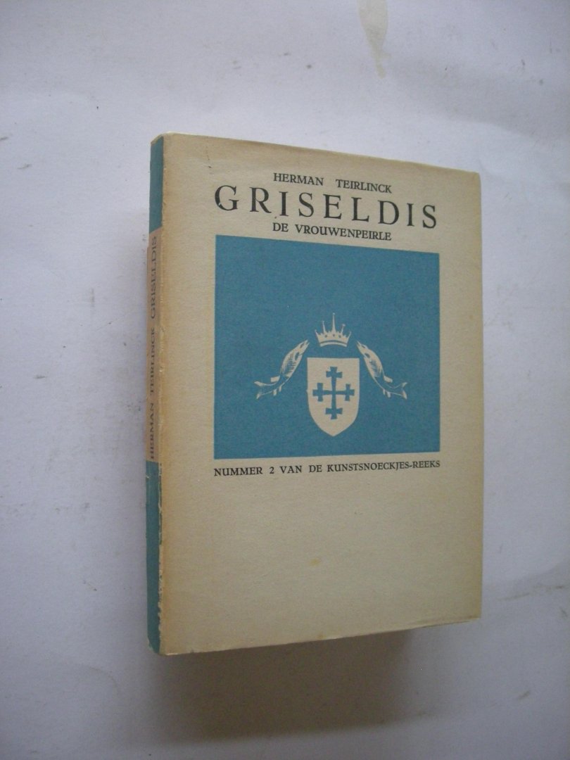 Teirlinck, Herman / Dagnelie, T., verluchtingen - Griseldis. de vrouwenpeirle