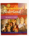 ZWAAN, NELLY DE - Museumland Nederland. 100 markante musea.
