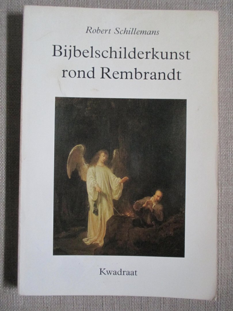 Schillemans - Bijbelschilderkunst rond rembrandt / druk 1