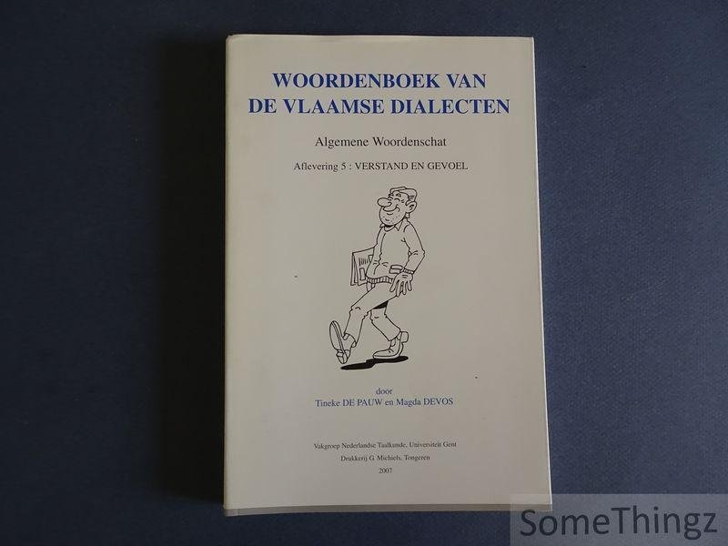 Tineke De Pauw en Magda Devos. - Woordenboek van de Vlaamse dialecten. Deel III: Algemene woordenschat. Aflevering 5: Verstand en gevoel.