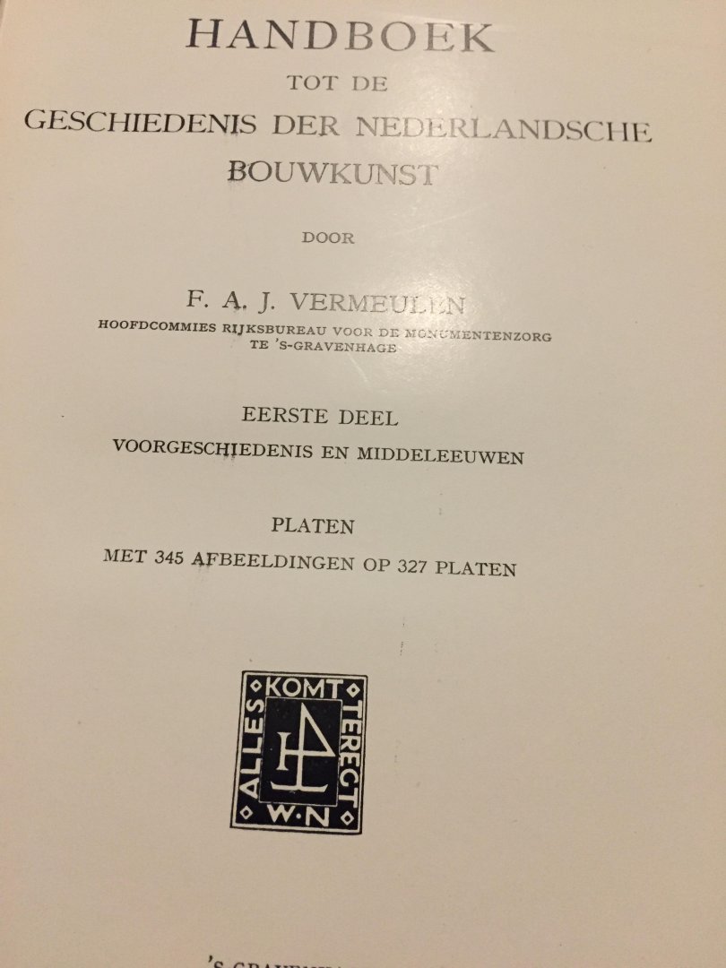 F.A.J, Vermeulen - 5 delen van Geschiedenis der nederlandsche bouwkunst; eerste deel tekst, eerste deel platen, tweede deel tekst, derde deel tekst, derde deel platen.
