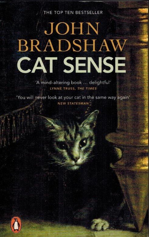 Bradshaw, John - Cat Sense -The Feline Enigma Revealed