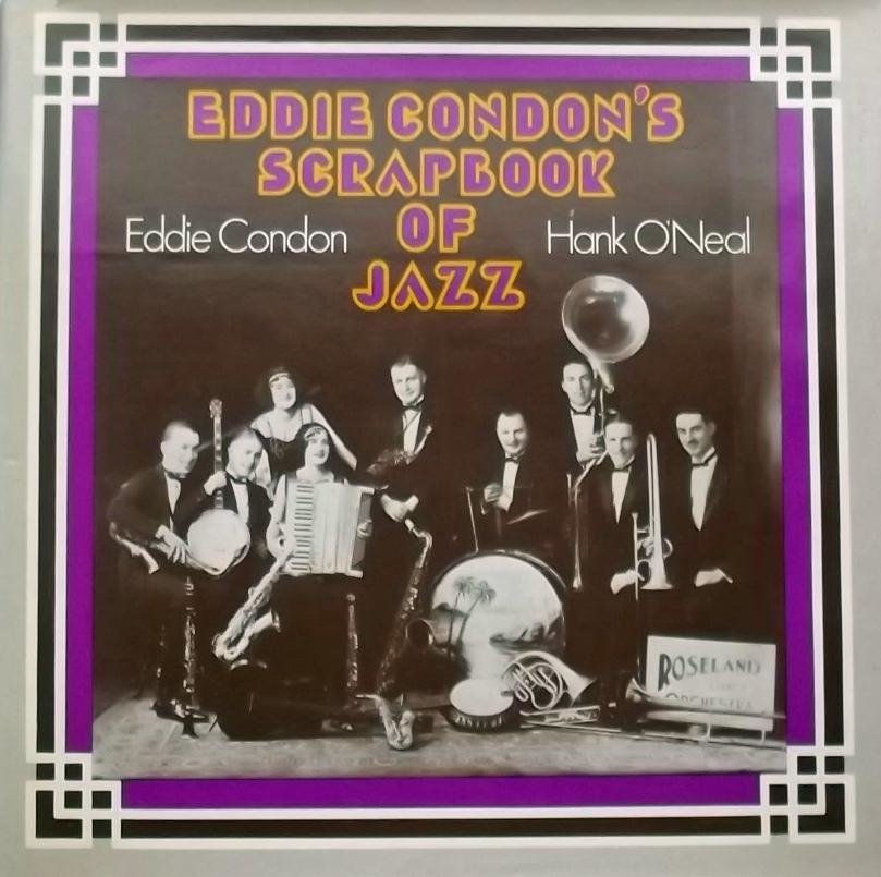 Eddie Condon. / Hank O'Neal. - Eddie Condon's Scrapbook od Jazz.