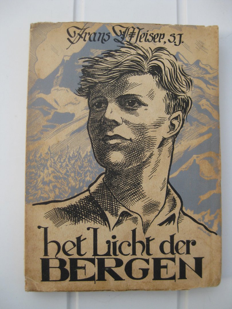 Weiser, Frans s.j. - Het Licht der Bergen.