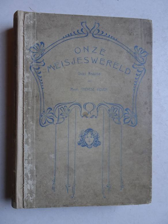 Hoven, Thérèse (red.). - Onze Meisjeswereld; Tijdschrift voor Meisjes van 12-16 jaar. First year, 1904.