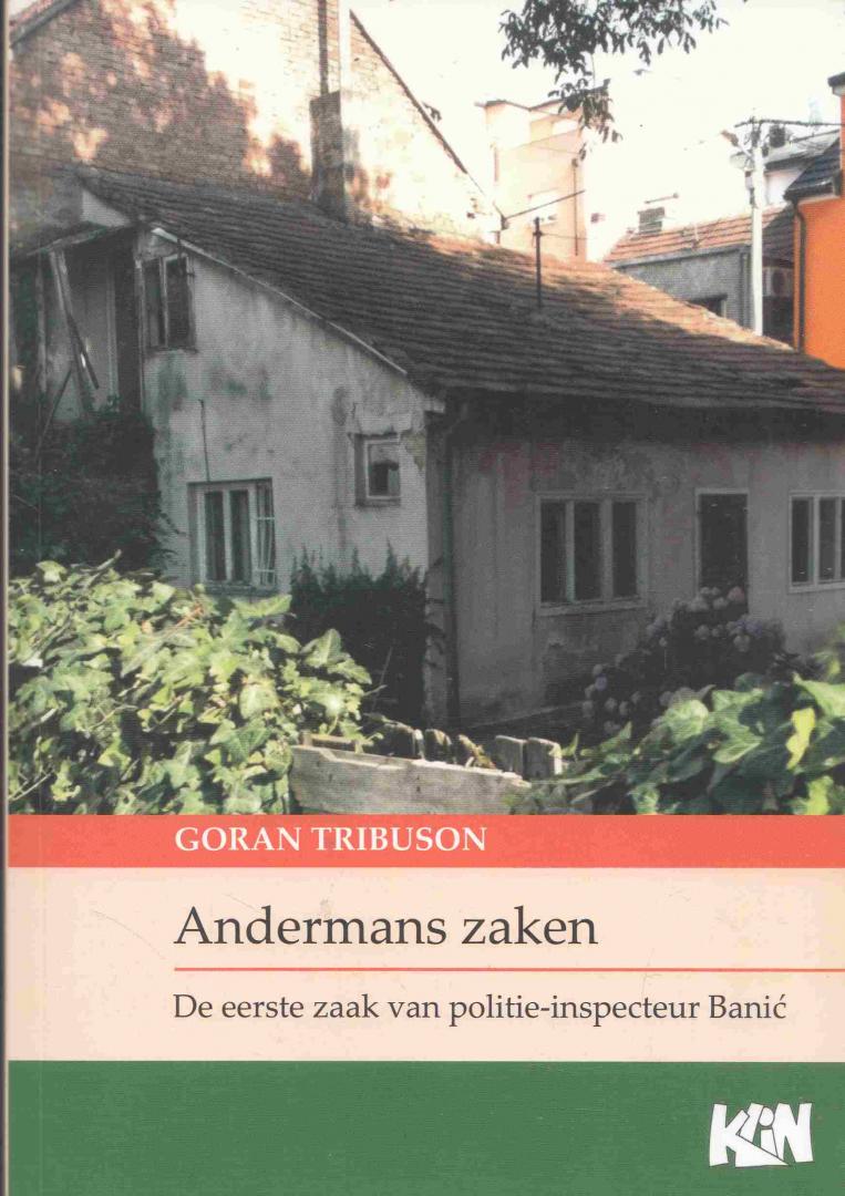 Tribuson, Goran - Andermans zaken : de eerste zaak van politie-inspecteur Banic
