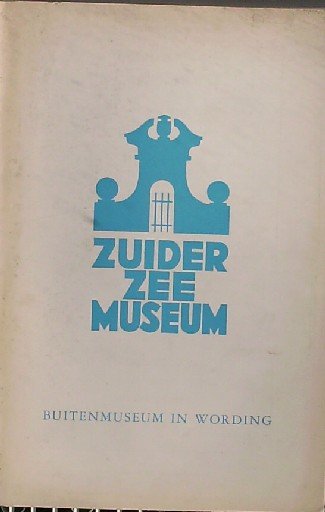 VROOM, U.E.E., - Zuiderzeemuseum. Museum in wording. (Uit het peperhuis).