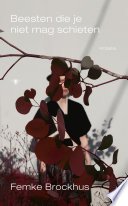 Brockhus, Femke - Beesten die je niet mag schieten