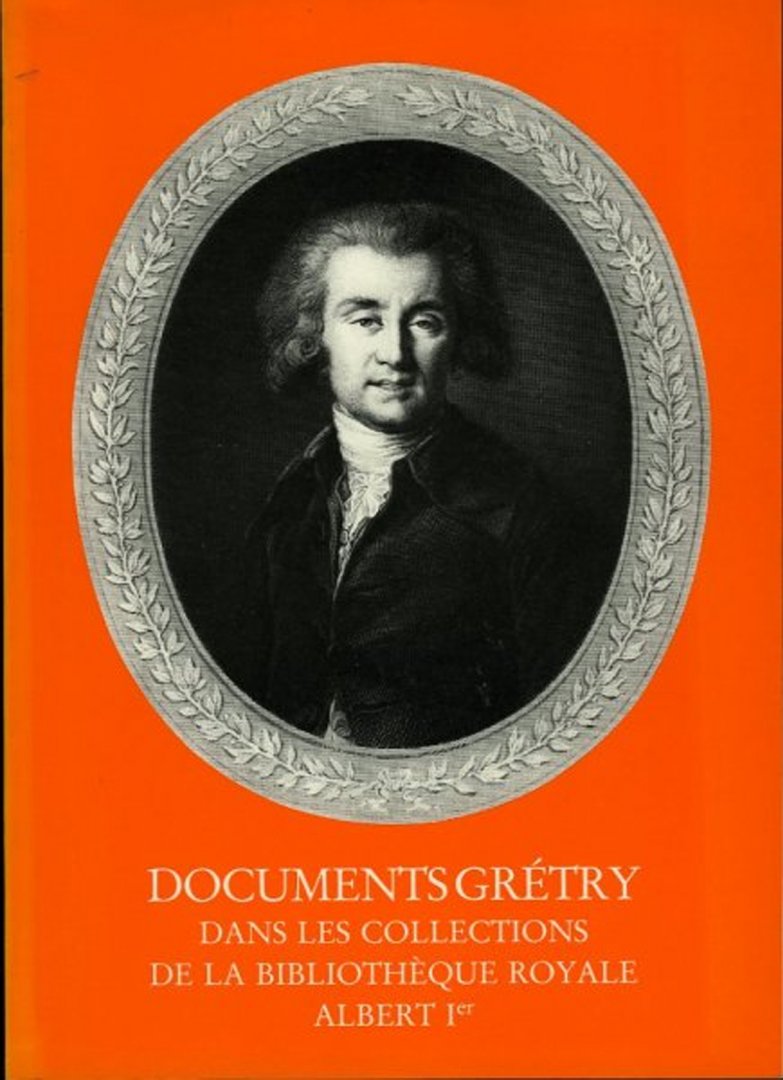 LENOIR, Yves (catalogue rédigé par) - Documents Grétry dans les collections de la bibliothèque royale Albert Ier