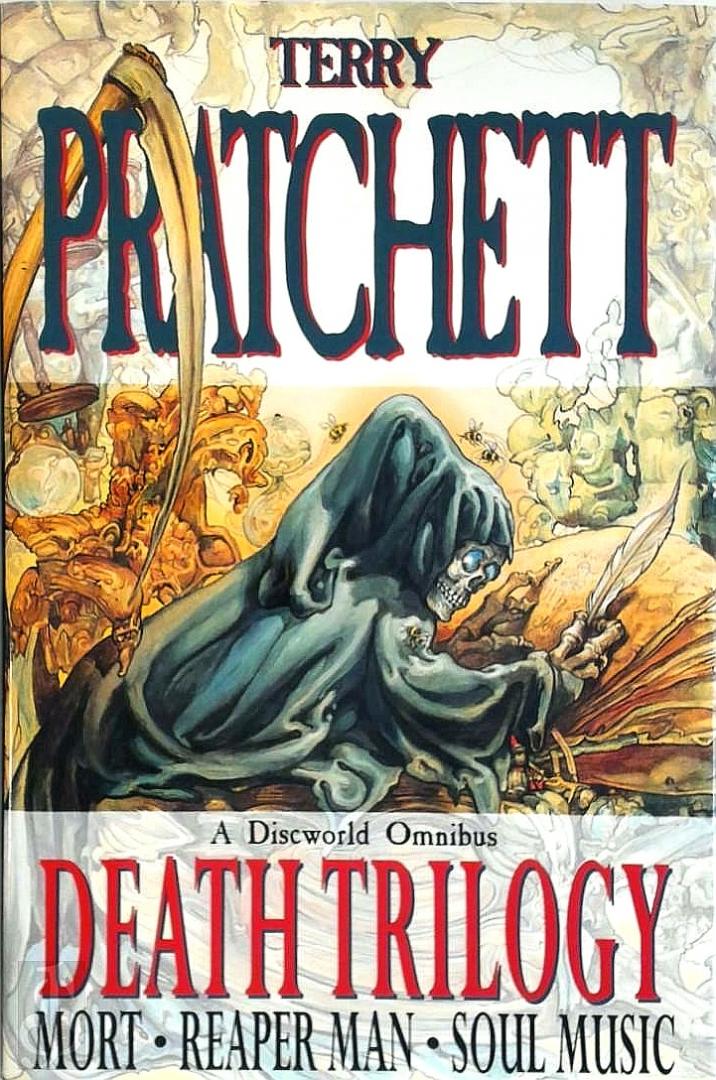 Pratchett , Terry . [ isbn 9780575065840 ] 3523 - Death Trilogy! / Omnibus . ( Mort', 'Reaper Man', 'Soul Music  . ) All starring Death, the Discworld's most endearing character, his steed Binky, his granddaughter Susan, the Death of Rats and all the various denizens of the Discworld. -