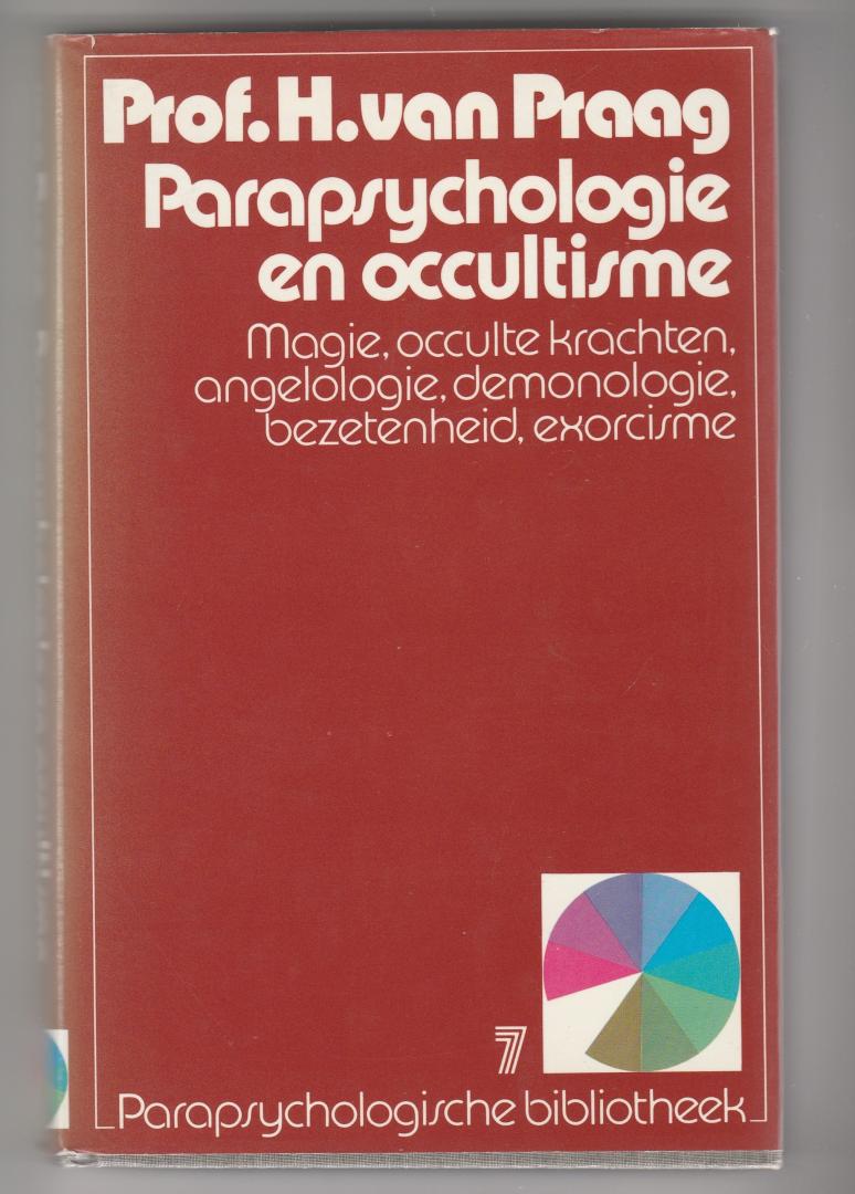 Praag, Prof. H. van - Parapsychologie en occultisme, Magie, occulte krachten, angelologie, demonologie, bezetenheid, exorcisme