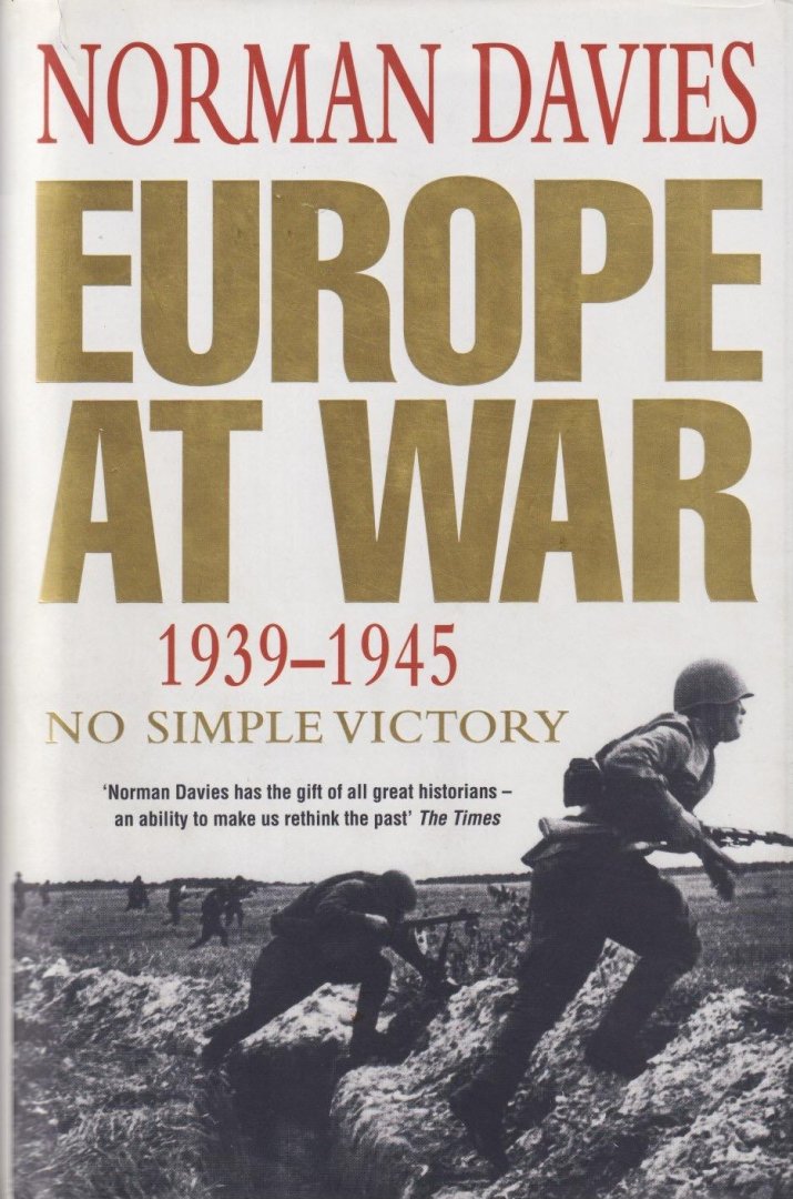 Davies, Norman - Europe at War 1939-1945: No Simple Victory