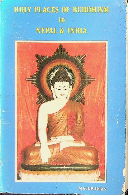Majupuria, Trilok Chandra and Indra - Holy Places of Buddhism in Nepal and India