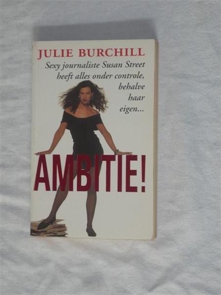 Burchill, Julie - Ambitie!