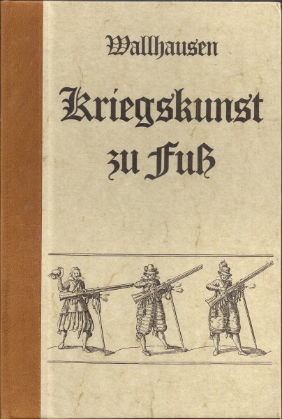 Wallhausen, Johann Jakob von - Kriegskunst zu Fu?