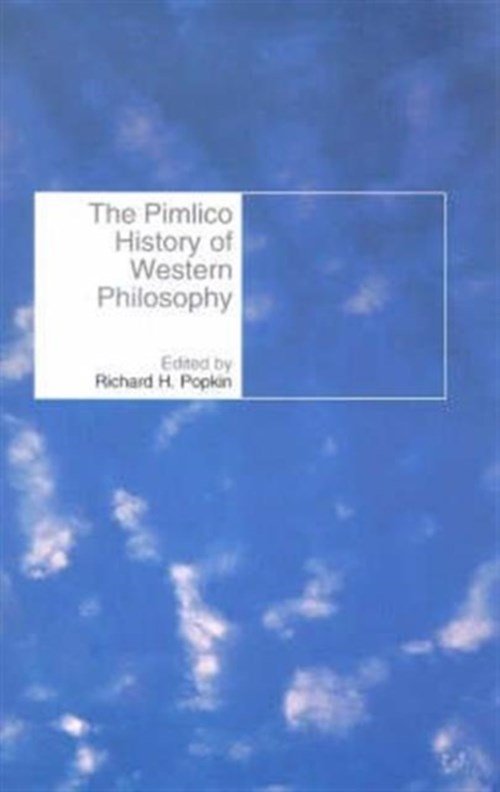 Richard H Popkin - The Pimlico History of Western Philosophy