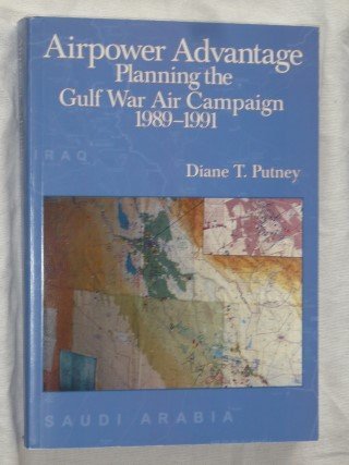 Putney,Diane T. - Airpower Advantage. Planning the Gulf War Air Campaign 1989-1991.