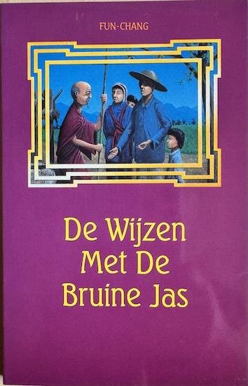 Fun-Chang - DE WIJZEN MET DE BRUINE JAS.  Een Chinese vertelling.