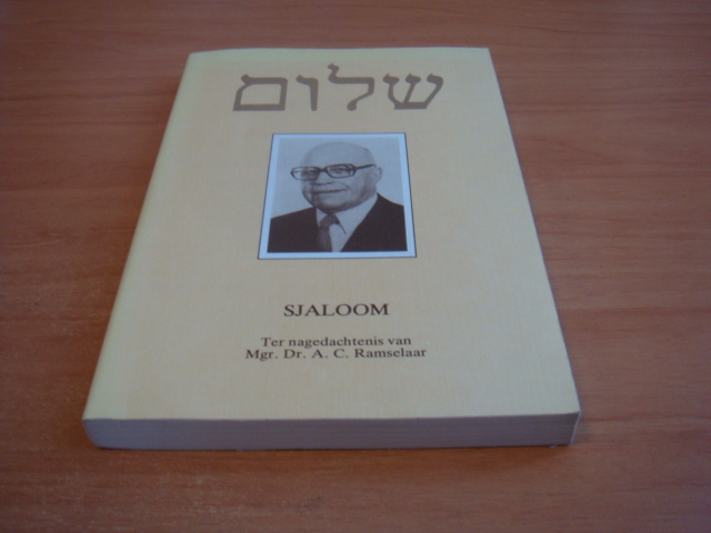 Diverse auteurs - Sjaloom - Ter nagedachtenis van Mgr. Dr. A.C. Ramselaar